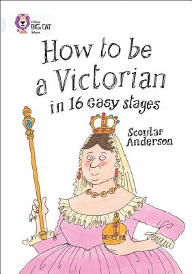 How to be a Victorian in 16 Easy Stages