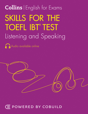 Skills for the TOEFL iBT (R) Test: Listening and Speaking