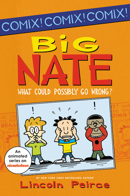 Big Nate: What Could Possibly Go Wrong?