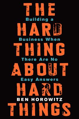 The Hard Thing About Hard Things