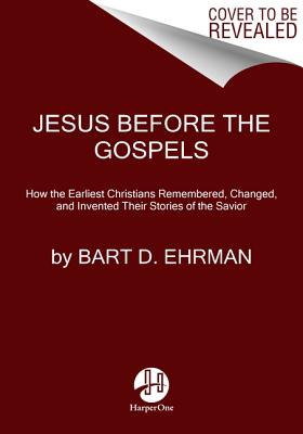 Jesus Before The Gospels