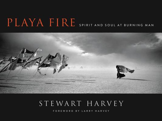 Playa Fire: Spirit and Soul at Burning Man