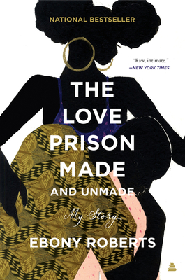 The Love Prison Made and Unmade