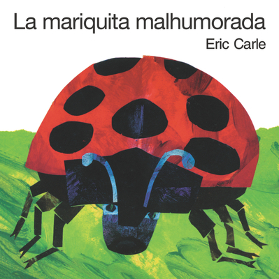 La mariquita malhumorada / The Grouchy Ladybug