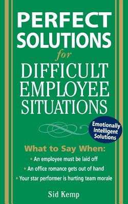Perfect Solutions for Difficult Employee Situations