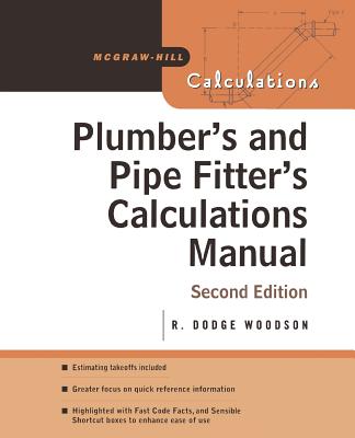 Plumber's and Pipe Fitter's Calculations Manual