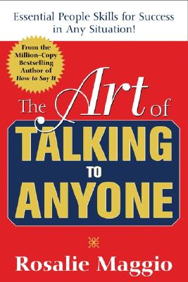 The Art of Talking to Anyone: Essential People Skills for Success in Any Situation