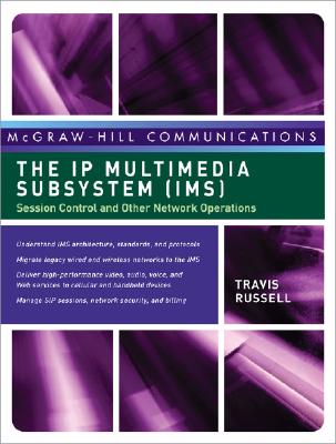 The IP Multimedia Subsystem (IMS): Session Control and Other Network Operations