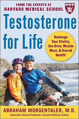 Testosterone for Life: Recharge Your Vitality, Sex Drive, Muscle Mass, and Overall Health