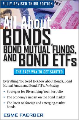 All About Bonds, Bond Mutual Funds, and Bond ETFs