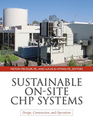 Sustainable On-Site CHP Systems: Design, Construction, and Operations