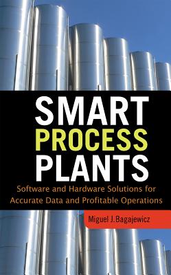 Smart Process Plants: Software and Hardware Solutions for Accurate Data and Profitable Operations