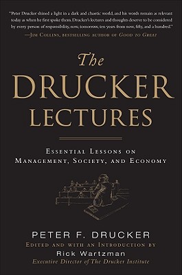 The Drucker Lectures: Essential Lessons on Management, Society and Economy