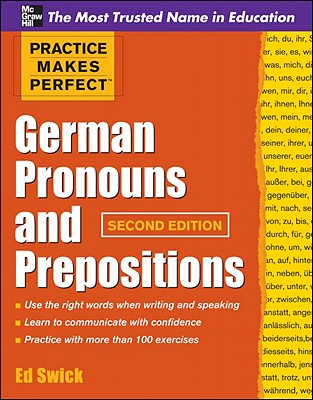 Practice Makes Perfect German Pronouns and Prepositions, Second Edition