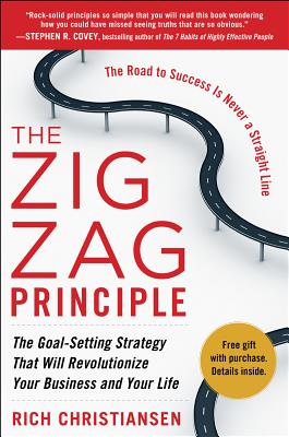 The Zigzag Principle:  The Goal Setting Strategy that will Revolutionize Your Business and Your Life