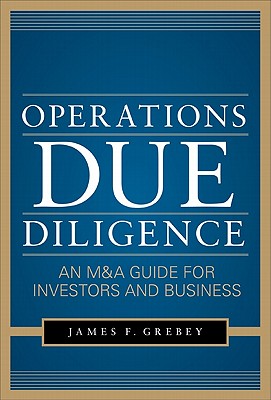 Operations Due Diligence:  An M&A Guide for Investors and Business