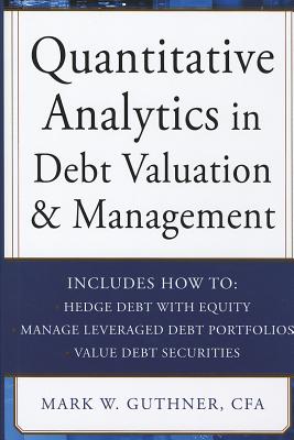 Quantitative Analytics in Debt Valuation & Management