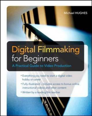 Digital Filmmaking for Beginners A Practical Guide to Video Production