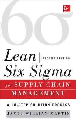 Lean Six Sigma for Supply Chain Management, Second Edition