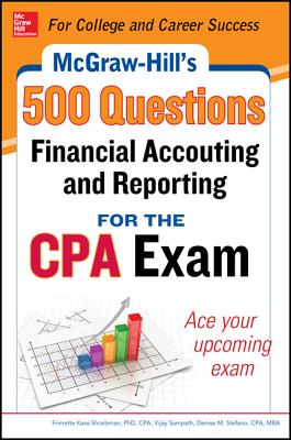 McGraw-Hill Education 500 Financial Accounting and Reporting Questions for the CPA Exam