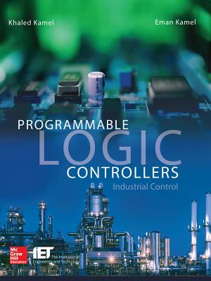 Programmable Logic Controllers: Industrial Control