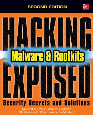 Hacking Exposed Malware & Rootkits: Security Secrets and Solutions, Second Edition