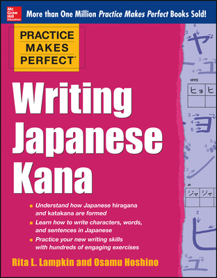 Practice Makes Perfect Writing Japanese Kana