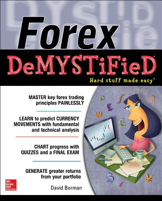 Forex DeMYSTiFieD:  A Self-Teaching Guide