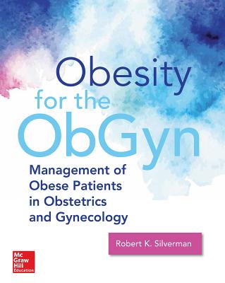 Obesity Medicine: Management of Obesity in Women's Health Care