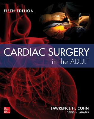 Cardiac Surgery in the Adult Fifth Edition