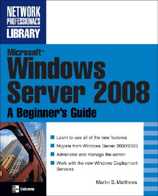 Microsoft Windows Server 2008: A Beginner's Guide