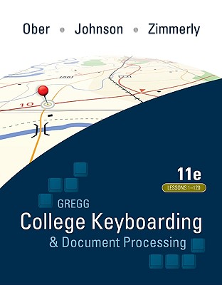 Gregg College Keyboarding & Document Processing (GDP); Lessons 1-120, main text