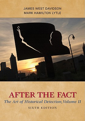 After the Fact: The Art of Historical Detection, Volume II