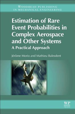 Estimation of Rare Event Probabilities in Complex Aerospace and Other Systems