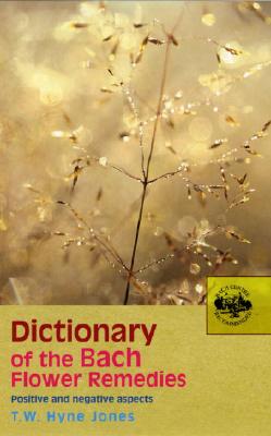 Dictionary Of The Bach Flower Remedies