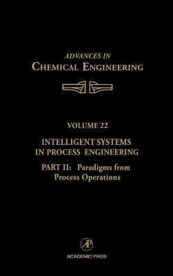 Intelligent Systems in Process Engineering, Part II: Paradigms from Process Operations