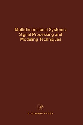 Multidimensional Systems: Signal Processing and Modeling Techniques