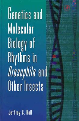 Genetics and Molecular Biology of Rhythms in Drosophila and Other Insects