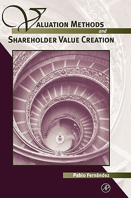 Valuation Methods and Shareholder Value Creation