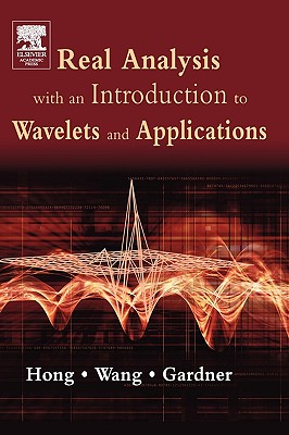 Real Analysis with an Introduction to Wavelets and Applications