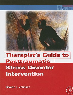 Therapist's Guide to Posttraumatic Stress Disorder Intervention