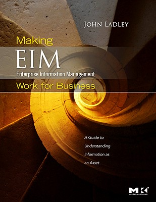 Making Enterprise Information Management (EIM) Work for Business