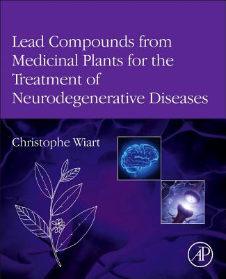 Lead Compounds from Medicinal Plants for the Treatment of Neurodegenerative Diseases