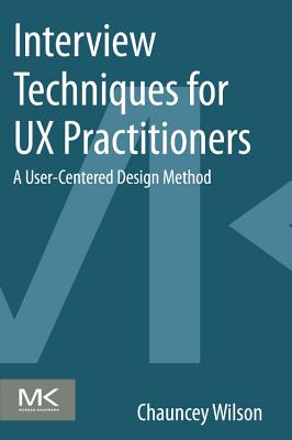 Interview Techniques for UX Practitioners