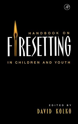 Handbook on Firesetting in Children and Youth