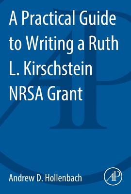 A Practical Guide to Writing a Ruth L. Kirschstein NRSA Grant