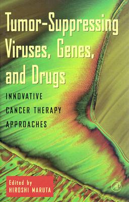 Tumor Suppressing Viruses, Genes, and Drugs