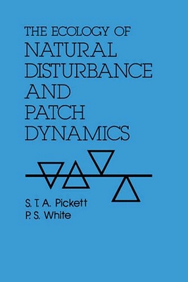 The Ecology of Natural Disturbance and Patch Dynamics