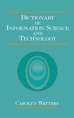 Dictionary of Information Science and Technology