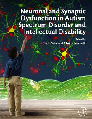 Neuronal and Synaptic Dysfunction in Autism Spectrum Disorder and Intellectual Disability